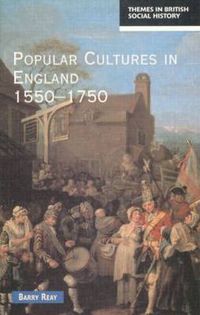 Cover image for Popular Cultures in England 1550-1750