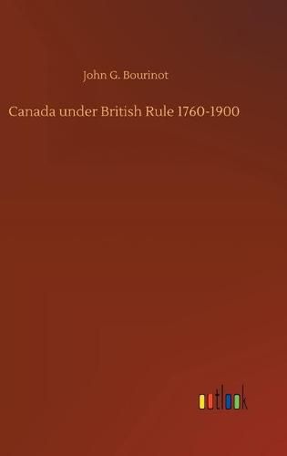 Cover image for Canada under British Rule 1760-1900