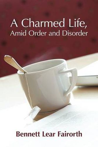 Cover image for A Charmed Life, Amid Order and Disorder