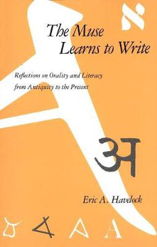 Cover image for The Muse Learns to Write: Reflections on Orality and Literacy from Antiquity to the Present