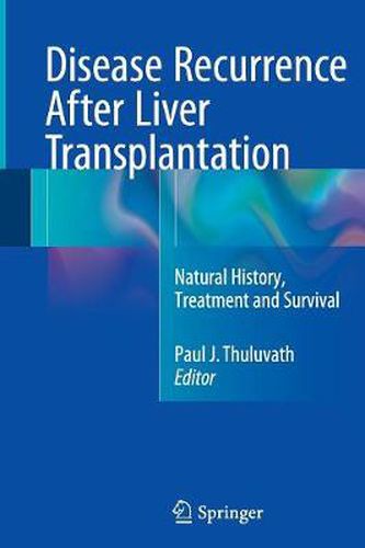 Cover image for Disease Recurrence After Liver Transplantation: Natural History, Treatment and Survival