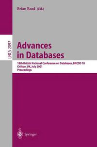 Cover image for Advances in Databases: 18th British National Conference on Databases, BNCOD 18 Chilton, UK, July 9-11, 2001. Proceedings