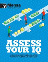 Cover image for Mensa: Assess Your IQ: Challenge your brainpower with over 200 formidable puzzles
