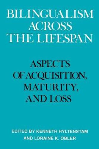 Cover image for Bilingualism across the Lifespan: Aspects of Acquisition, Maturity and Loss