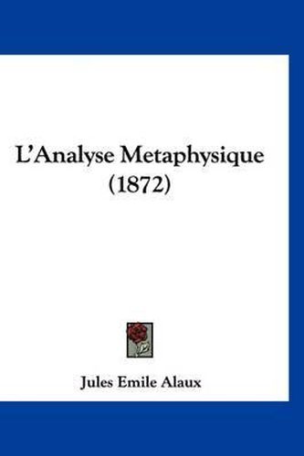 Cover image for L'Analyse Metaphysique (1872)