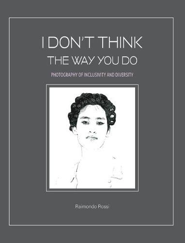 Cover image for I Don't Think The Way You Do - Photography of Inclusivity and Diversity