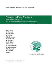 Cover image for Progress in Plant Nutrition: Plenary Lectures of the XIV International Plant Nutrition Colloquium: Food security and sustainability of agro-ecosystems through basic and applied research