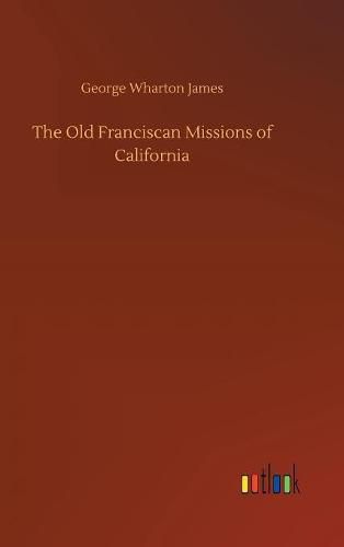 The Old Franciscan Missions of California