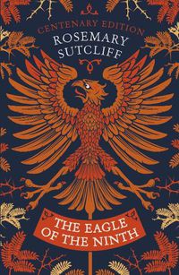 Cover image for The Eagle of the Ninth (Centenary Edition)