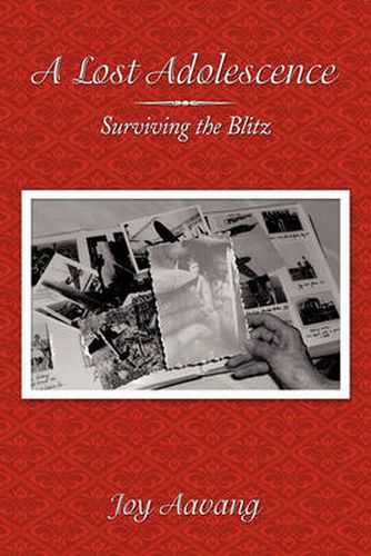 Cover image for A Lost Adolescence: Surviving the Blitz