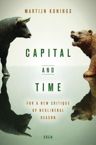 Capital and Time: For a New Critique of Neoliberal Reason