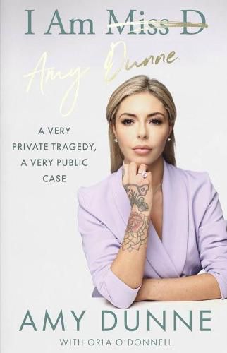 Cover image for I Am Amy Dunne: A Very Private Tragedy, A Very Public Case