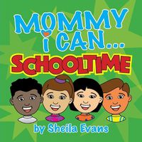 Cover image for Mommy I Can ... Schooltime