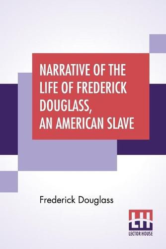 Cover image for Narrative Of The Life Of Frederick Douglass, An American Slave
