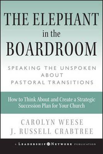 Cover image for The Elephant in the Boardroom: Speaking the Unspoken About Pastoral Transitions