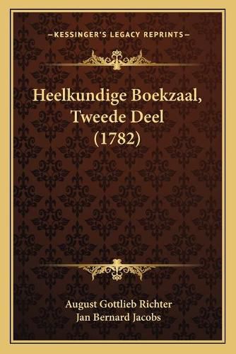 Cover image for Heelkundige Boekzaal, Tweede Deel (1782)