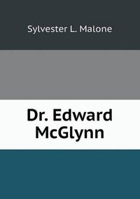 Cover image for Dr. Edward McGlynn