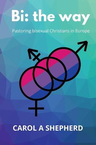 Cover image for Bi the Way: Pastoring Bisexual Christians in Europe