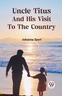 Cover image for Uncle Titus and His Visit to the Country