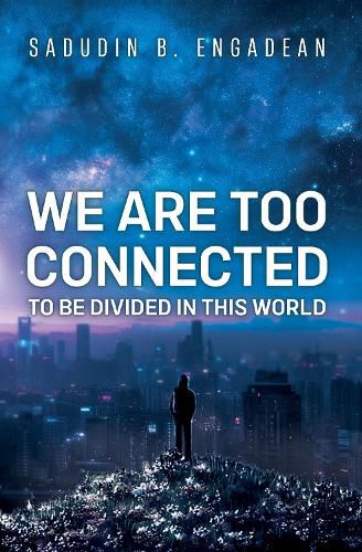 Cover image for We are Too Connected to be Divided in this World