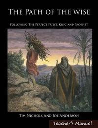 Cover image for The Path of the Wise: Following the Perfect Priest, King and Prophet