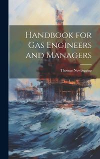 Cover image for Handbook for Gas Engineers and Managers