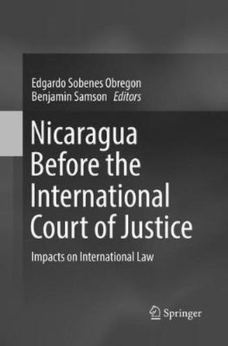 Cover image for Nicaragua Before the International Court of Justice: Impacts on International Law