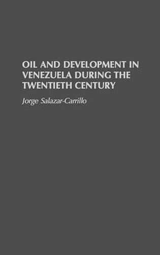 Cover image for Oil and Development in Venezuela During the Twentieth Century