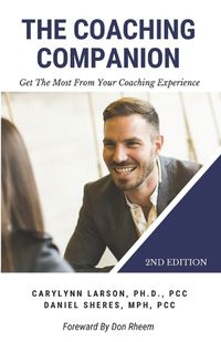 Cover image for The Coaching Companion: Get the Most from Your Coaching Experience, 2nd Edition