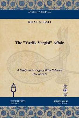 The Varlik Vergisi  Affair: A Study on its Legacy With Selected Documents