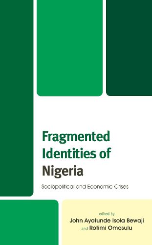 Cover image for Fragmented Identities of Nigeria: Sociopolitical and Economic Crises