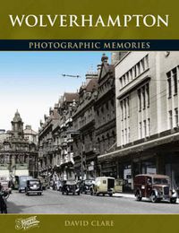 Cover image for Wolverhampton: Photographic Memories