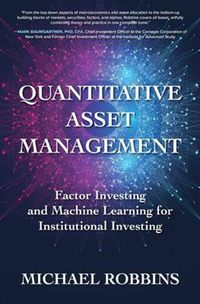 Cover image for Quantitative Asset Management: Factor Investing and Machine Learning for Institutional Investing