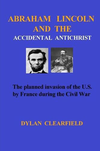 Cover image for Abraham Lincoln and the Accidental Anti-Christ