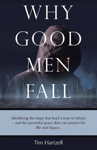 Cover image for Why Good Men Fall