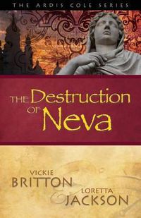 Cover image for The Ardis Cole Series: The Destruction of Neva (Book 5)