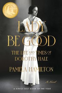 Cover image for Lady Be Good: The Life and Times of Dorothy Hale