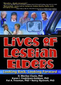 Cover image for Lives of Lesbian Elders: Looking Back, Looking Forward