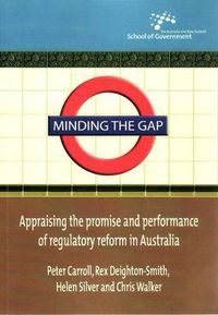 Cover image for Minding the Gap: Appraising the Promise and Performance of Regulatory Reform in Australia