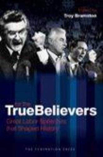 Cover image for For The True Believers: Great Labor Speeches that Shaped History