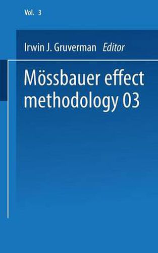 Cover image for Moessbauer Effect Methodology: Volume 3 Proceedings of the Third Symposium on Moessbauer Effect Methodology New York City, January 29, 1967