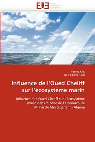 Cover image for Influence de L'Oued Cheliff Sur L' Cosyst Me Marin