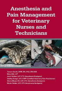 Cover image for Anesthesia and Pain Management for Veterinary Nurses and Technicians