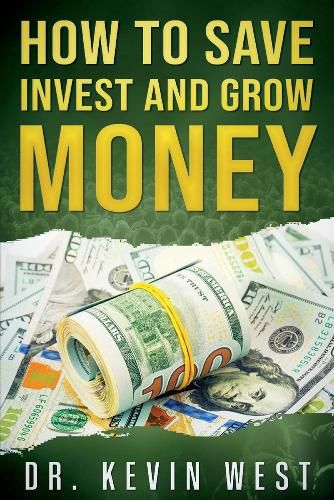 Cover image for How To Save, Invest, and Grow Money