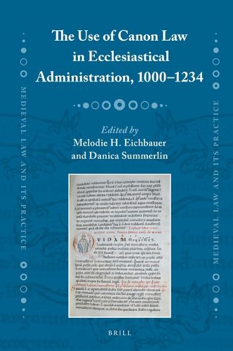 Cover image for The Use of Canon Law in Ecclesiastical Administration, 1000-1234