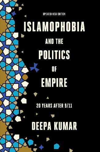 Cover image for Islamophobia and the Politics of Empire: 20 years after 9/11