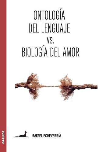 Cover image for Ontologia del lenguaje versus Biologia del amor: Sobre la concepcion de Humberto Maturana