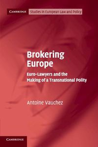 Cover image for Brokering Europe: Euro-Lawyers and the Making of a Transnational Polity