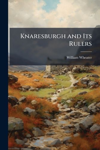 Cover image for Knaresburgh and Its Rulers