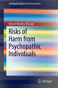 Cover image for Risks of Harm from Psychopathic Individuals